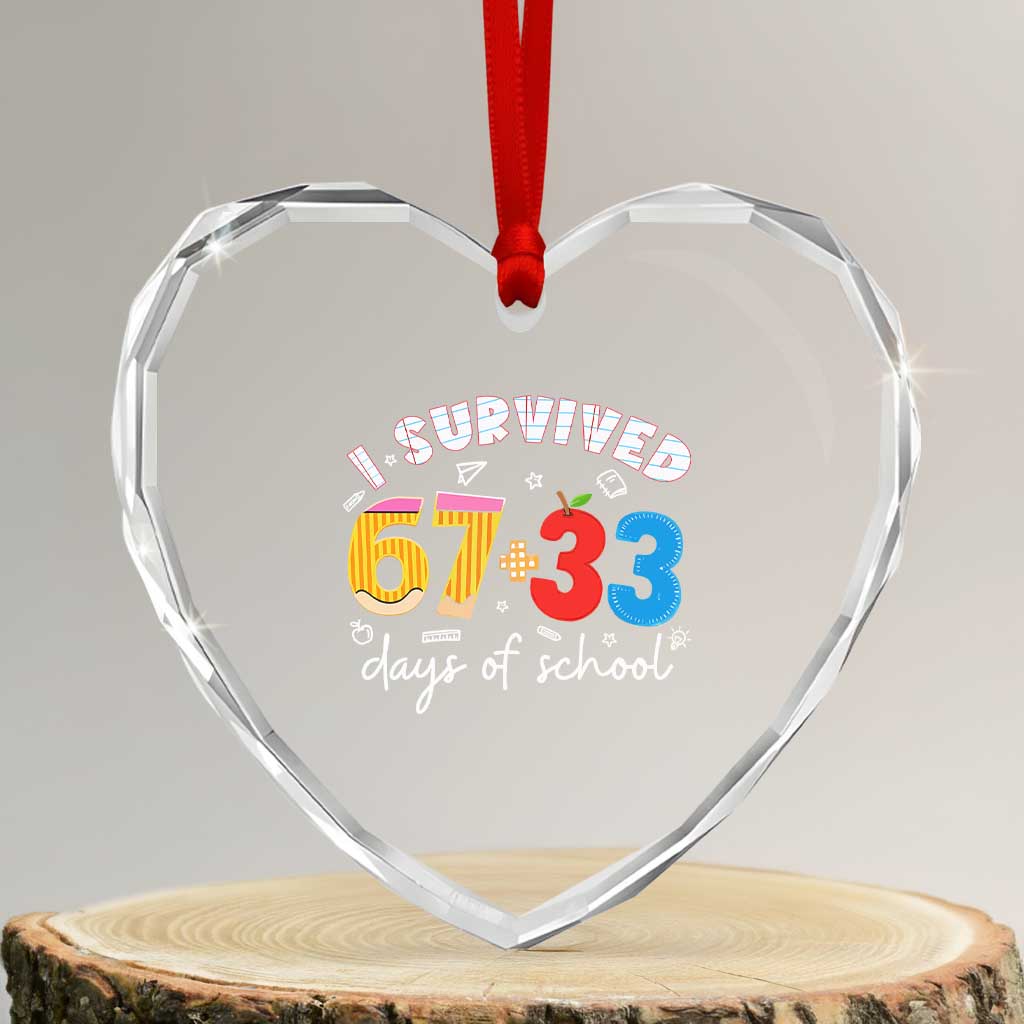 I Survived 67 33 Days Of School Heart Crystal Glass Ornament Funny Six Seven Meme Boys Kids 100th Day TS10 Transparent Glass 3'' Heart Print Your Wear
