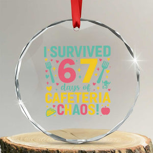 I Survived 67 Days of Cafeteria Chaos Crystal Glass Ornament Funny School Lunch Duty TS02 Transparent Glass 3'' Circle Print Your Wear