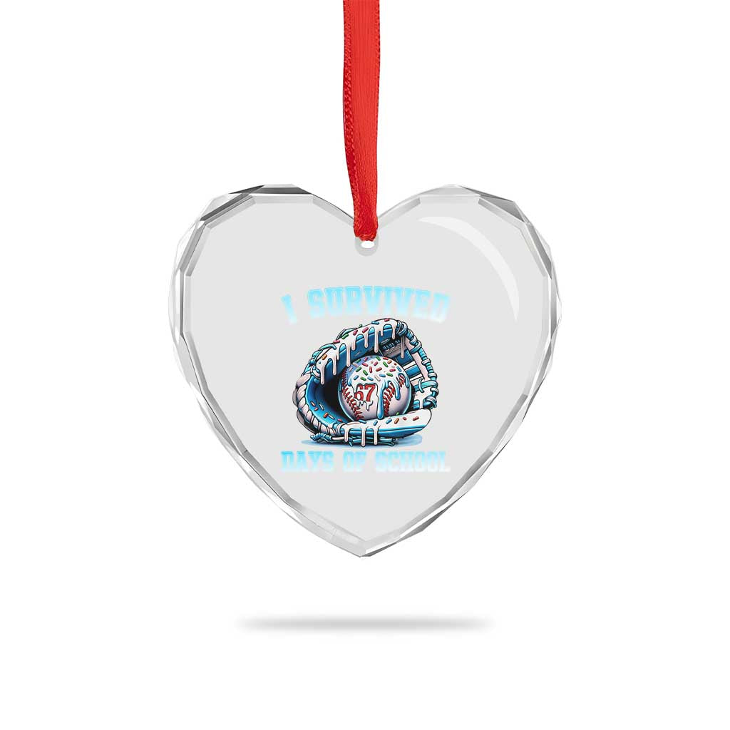 I Survived 67 Days Of School Baseball Glove Ice Cream Heart Crystal Glass Ornament Funny Christmas Six Seven Meme TS14 Print Your Wear