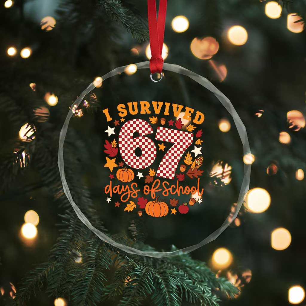 I Survived 67 Days of School Crystal Glass Ornament Autumn Fall Leaves Back To School TS02 Print Your Wear