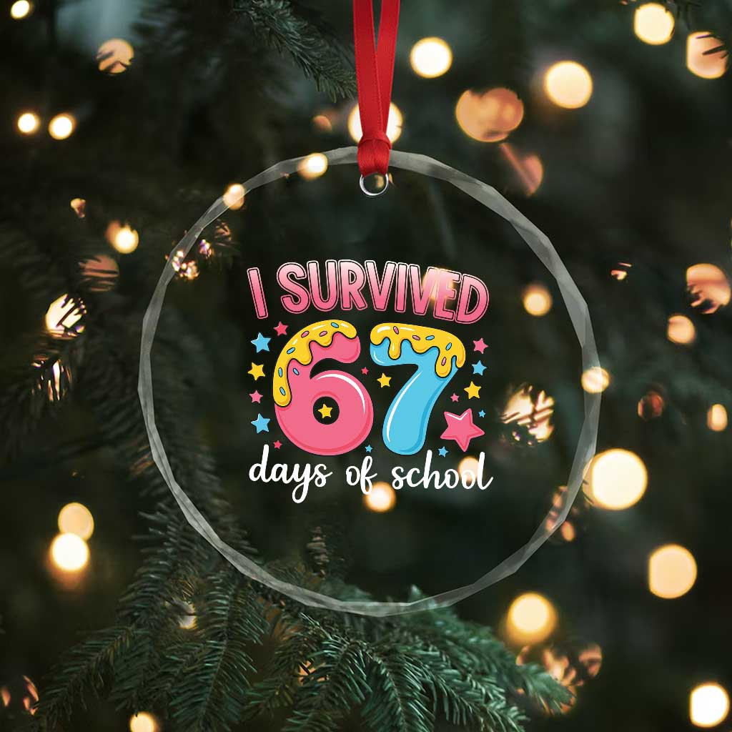 I Survived 67 Days of School Crystal Glass Ornament Cute 6 7 Six Seven Chaos Survivor for Students Teachers TS02 Print Your Wear