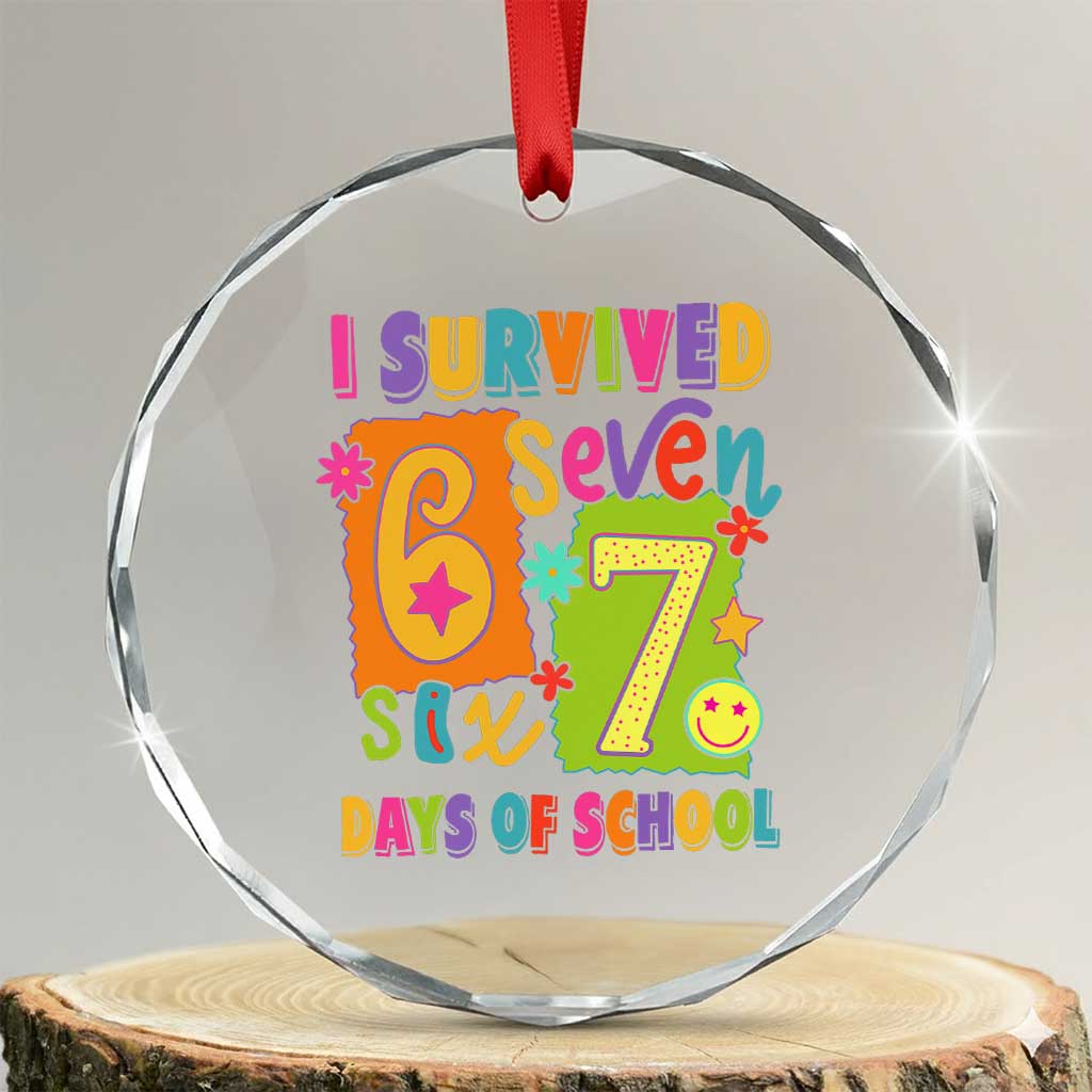 I Survived 67 Days of School Crystal Glass Ornament Funny 6 7 Six Seven Chaos Survivor for Students Teachers TS02 Transparent Glass 3'' Circle Print Your Wear
