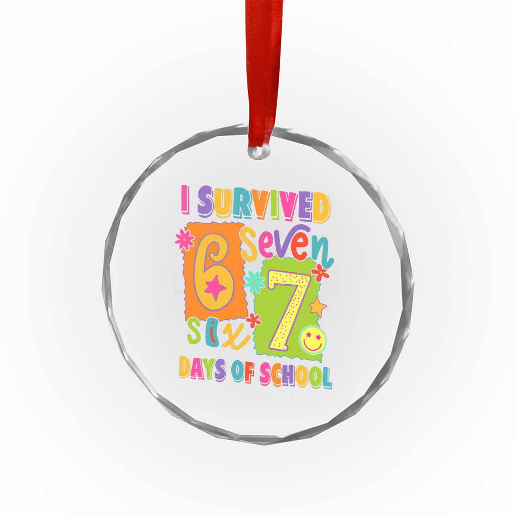 I Survived 67 Days of School Crystal Glass Ornament Funny 6 7 Six Seven Chaos Survivor for Students Teachers TS02 Print Your Wear