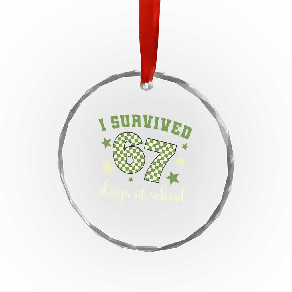 I Survived 67 Days of School Crystal Glass Ornament Funny Six Seven Meme Students Teacher Celebration TS02 Print Your Wear