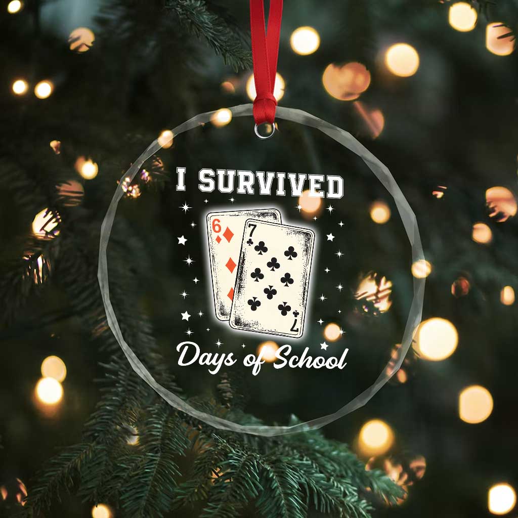 I Survived 67 Days Of School Crystal Glass Ornament Playing Cards Meme TS14 Print Your Wear
