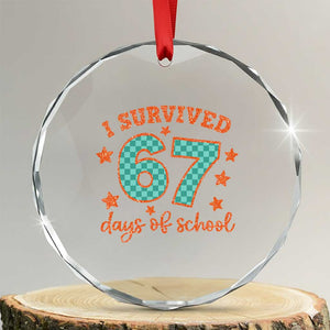 I Survived 67 Days Of School Crystal Glass Ornament Six Seven Meme Student Teacher Faux Glitter TS11 Transparent Glass 3'' Circle Print Your Wear