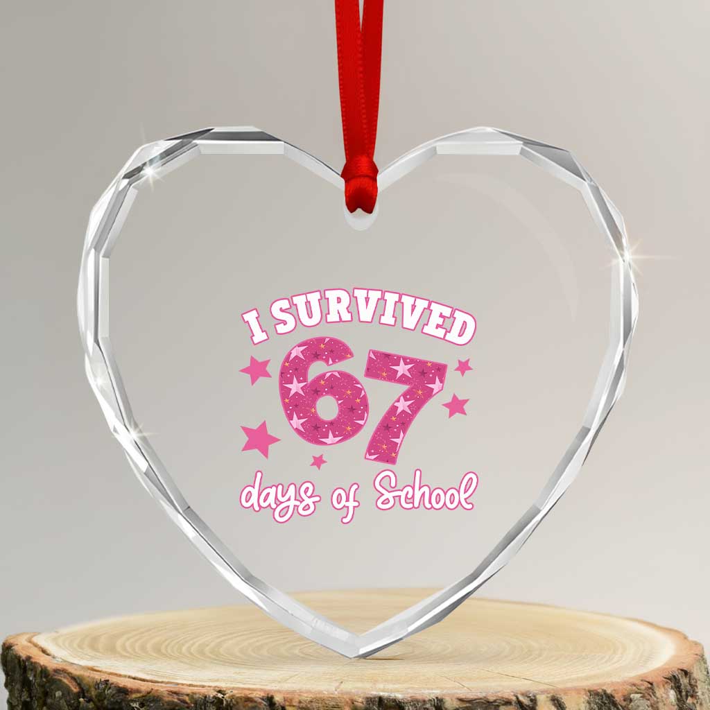 I Survived 67 Days Of School Heart Crystal Glass Ornament Funny Six Seven Teachers Students Meme Pink TS10 Transparent Glass 3'' Heart Print Your Wear
