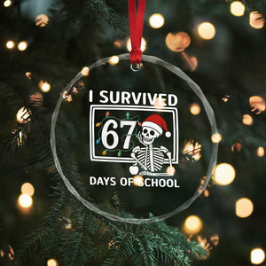 I Survived 67 Days Of School Skeleton Crystal Glass Ornament Funny Christmas Six Seven Meme TS14 Print Your Wear