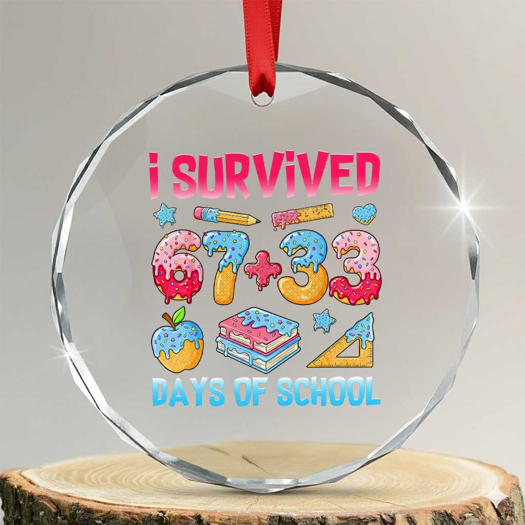 I Survived 67 Plus 33 100 Days of School Crystal Glass Ornament Six Seven Meme Colorful Math Humor TS02 Transparent Glass 3'' Circle Print Your Wear