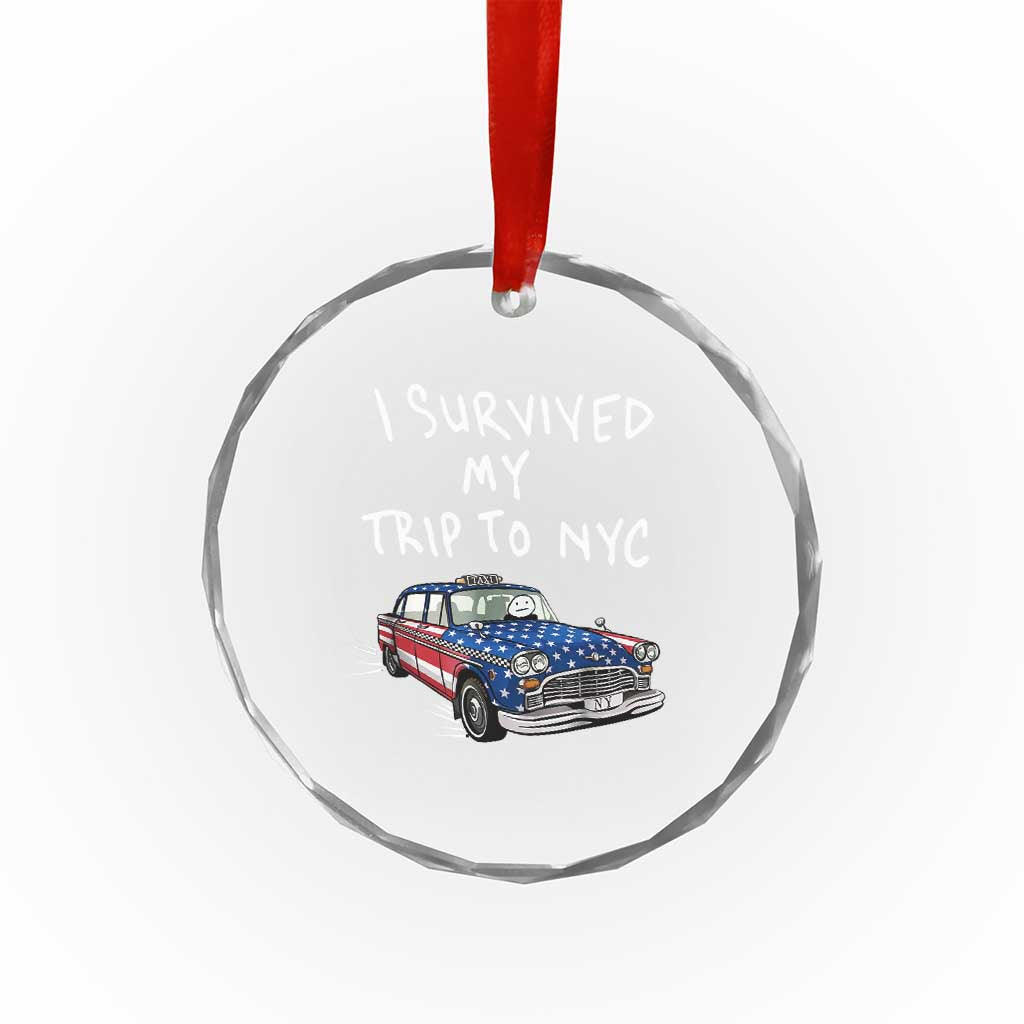 I Survived My Trip to NYC Crystal Glass Ornament Funny New York City USA Flag Taxi Meme