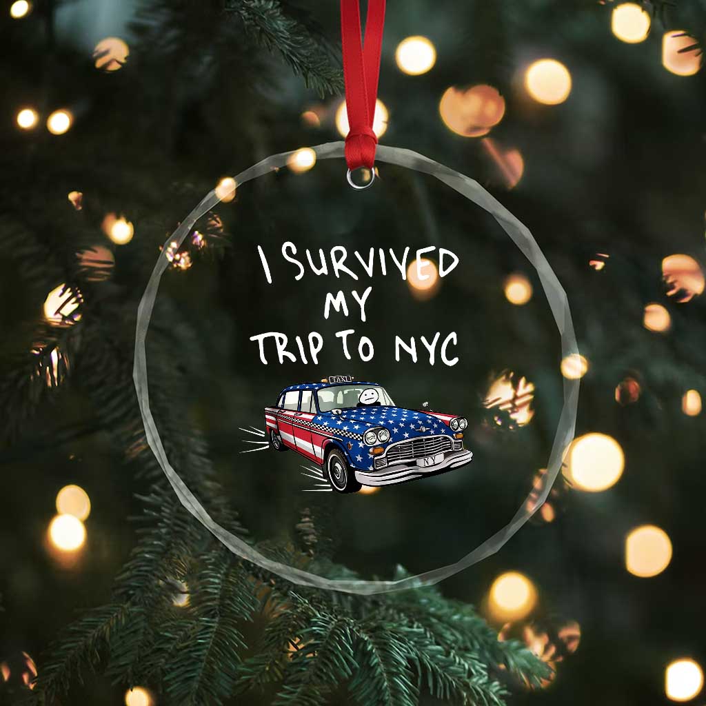 I Survived My Trip to NYC Crystal Glass Ornament Funny New York City USA Flag Taxi Meme