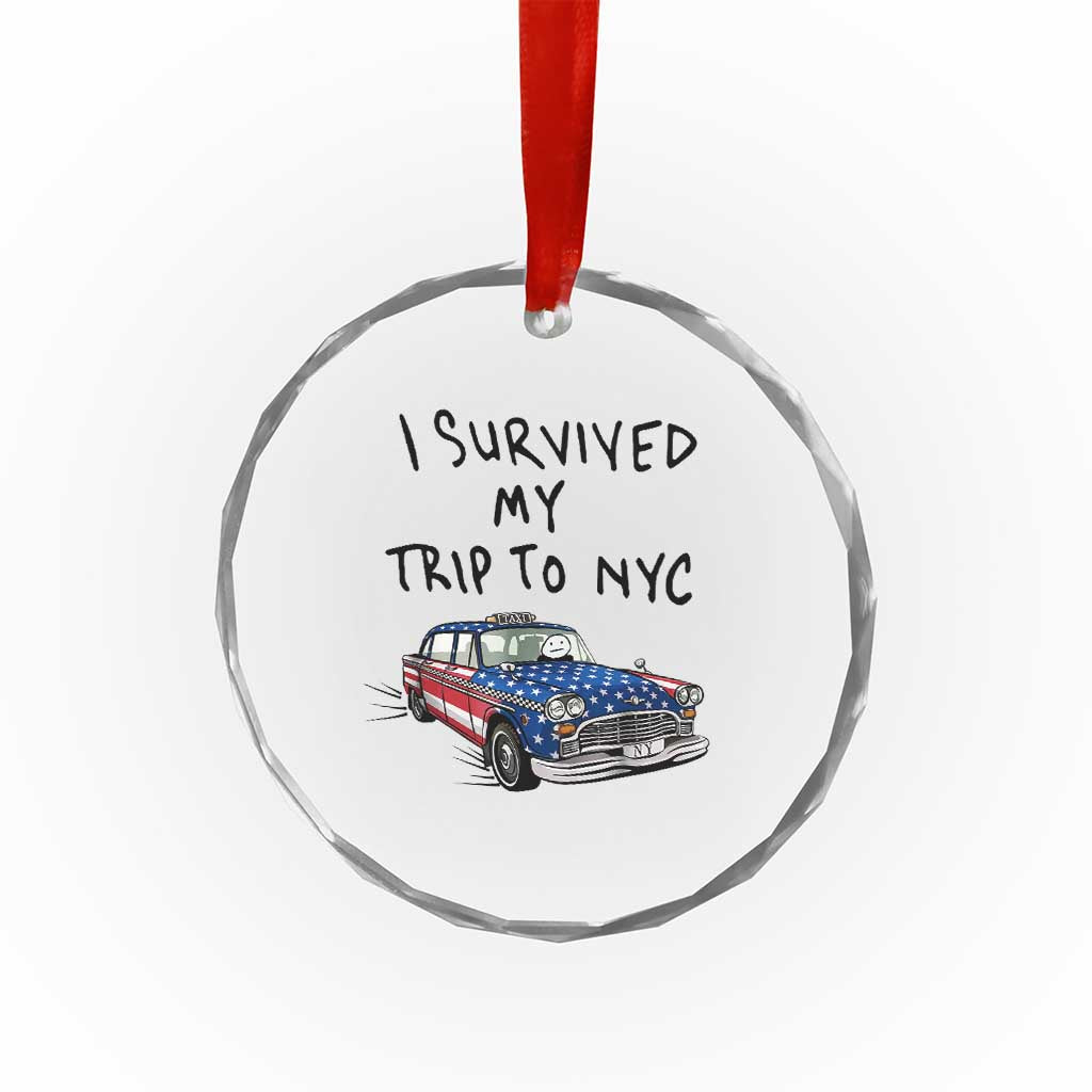 I Survived My Trip to NYC Crystal Glass Ornament Funny New York City USA Flag Taxi Meme Gift