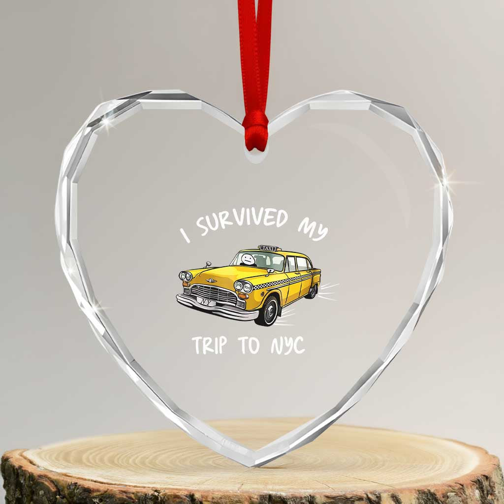 I Survived My Trip to NYC Heart Crystal Glass Ornament Funny New York City Yellow Taxi Meme TS14 Transparent Glass 3'' Heart Print Your Wear