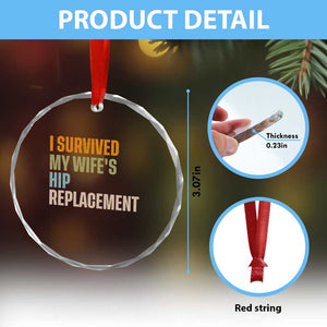 I Survived My Wifes Hip Replacement Funny Husband Crystal Glass Ornament