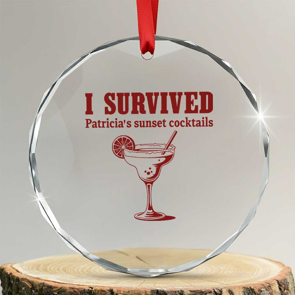I Survived Patricia's Sunset Cocktails Crystal Glass Ornament Vintage 90s Trendy TV Show Movie TS14 Transparent Glass 3'' Circle Print Your Wear