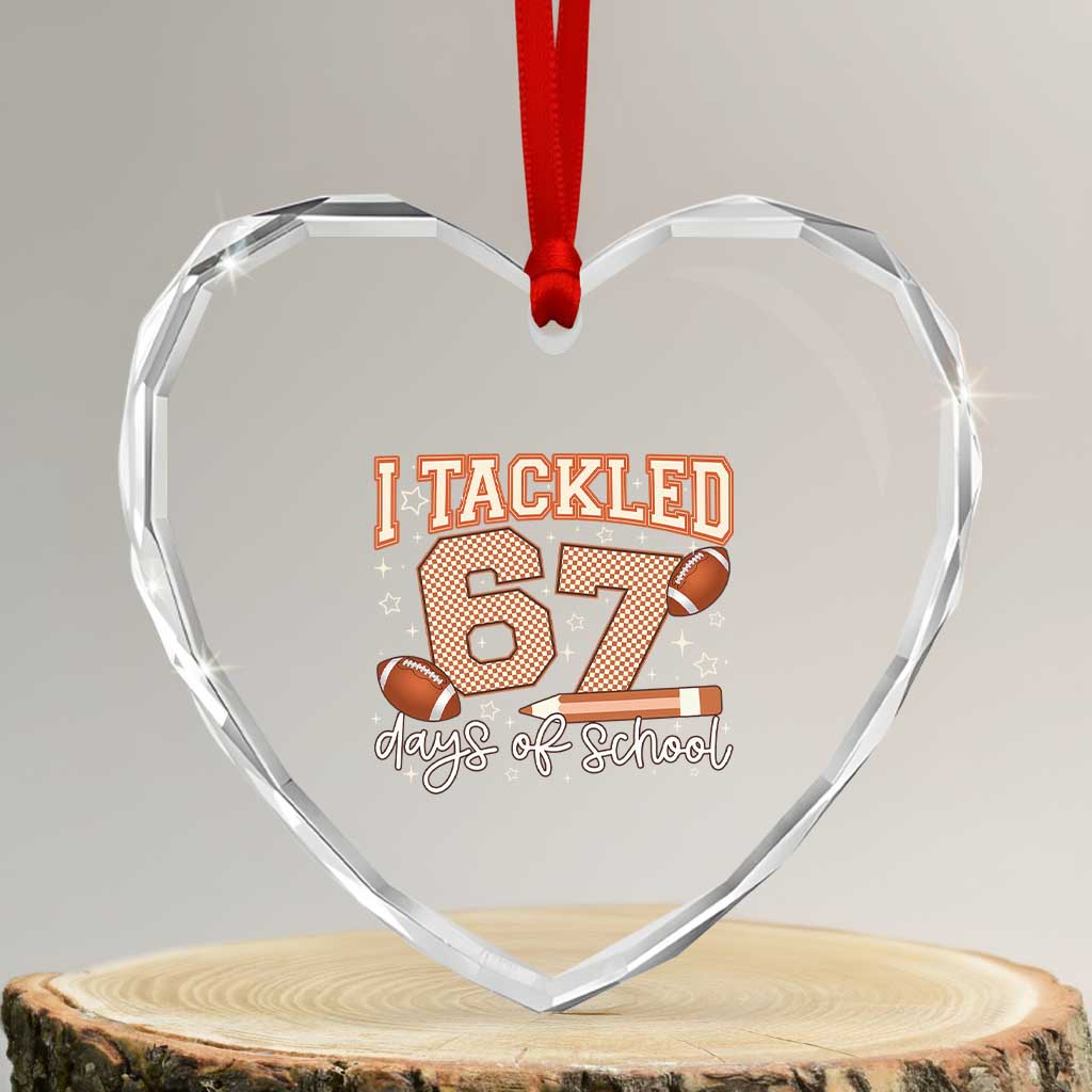 I Tackled 67 Days of School Heart Crystal Glass Ornament Funny Six Seven Meme Football Lover Milestone TS02 Transparent Glass 3'' Heart Print Your Wear