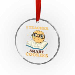 I Teach Smart Cookies Crystal Glass Ornament Funny Teacher TS14 Print Your Wear