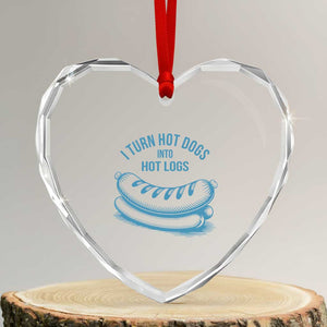 I Turn Hot Dogs Into Hot Logs Heart Crystal Glass Ornament Funny Food Pun for BBQ Bros Toilet Humor Kings TS02 Transparent Glass 3'' Heart Print Your Wear