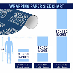 I Used To Be In Charge Then I Had A Granddaughter Wrapping Paper Roll Funny Girl Grandpa