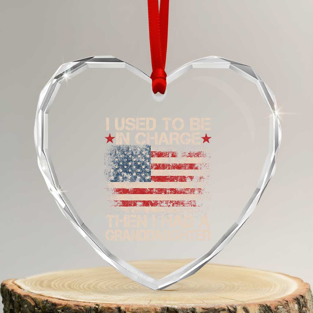 I Used To Be in Charge Then I Had A Granddaughter Heart Crystal Glass Ornament Fathers Day Grandpa Gift American Flag