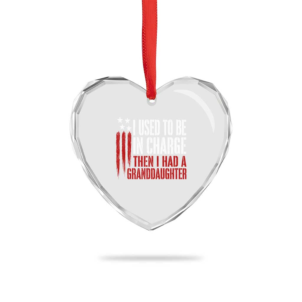 I Used To Be in Charge Then I Had A Granddaughter Heart Crystal Glass Ornament Funny Saying Gag Gift Birthday Grandpa Fathers Day US Flag TS10 Print Your Wear