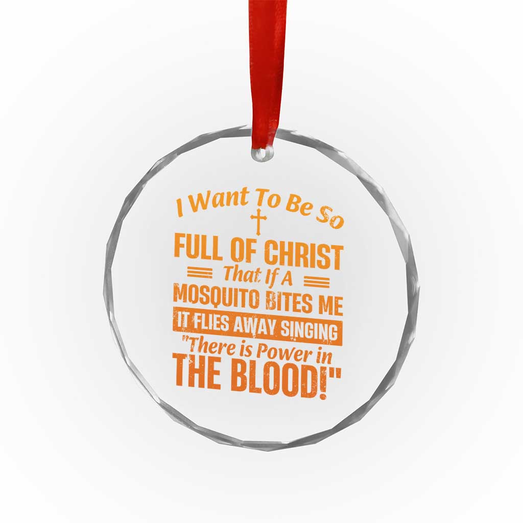 I Want To Be So Full Of Christ Crystal Glass Ornament Funny Christian Prayer Religious Cross TS11 Print Your Wear