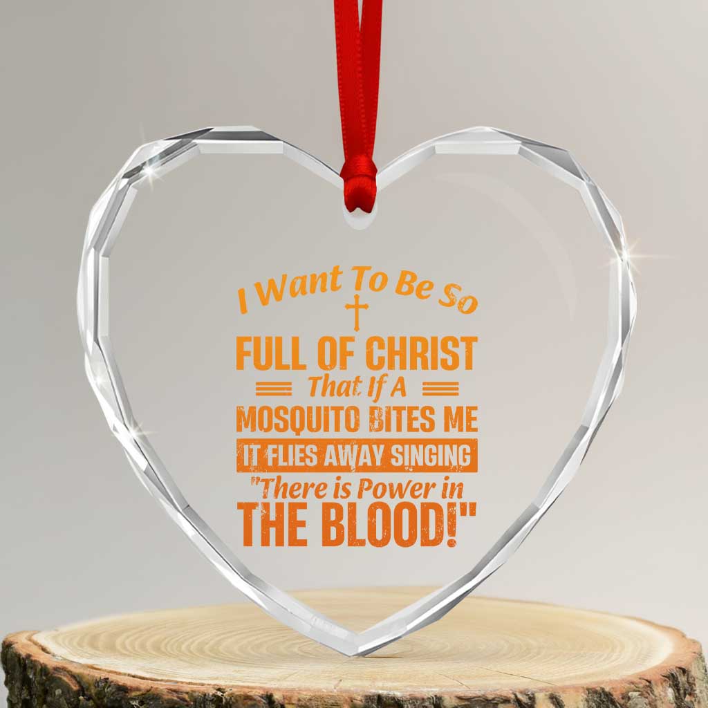 I Want To Be So Full Of Christ Heart Crystal Glass Ornament Funny Christian Prayer Religious Cross TS11 Transparent Glass 3'' Heart Print Your Wear