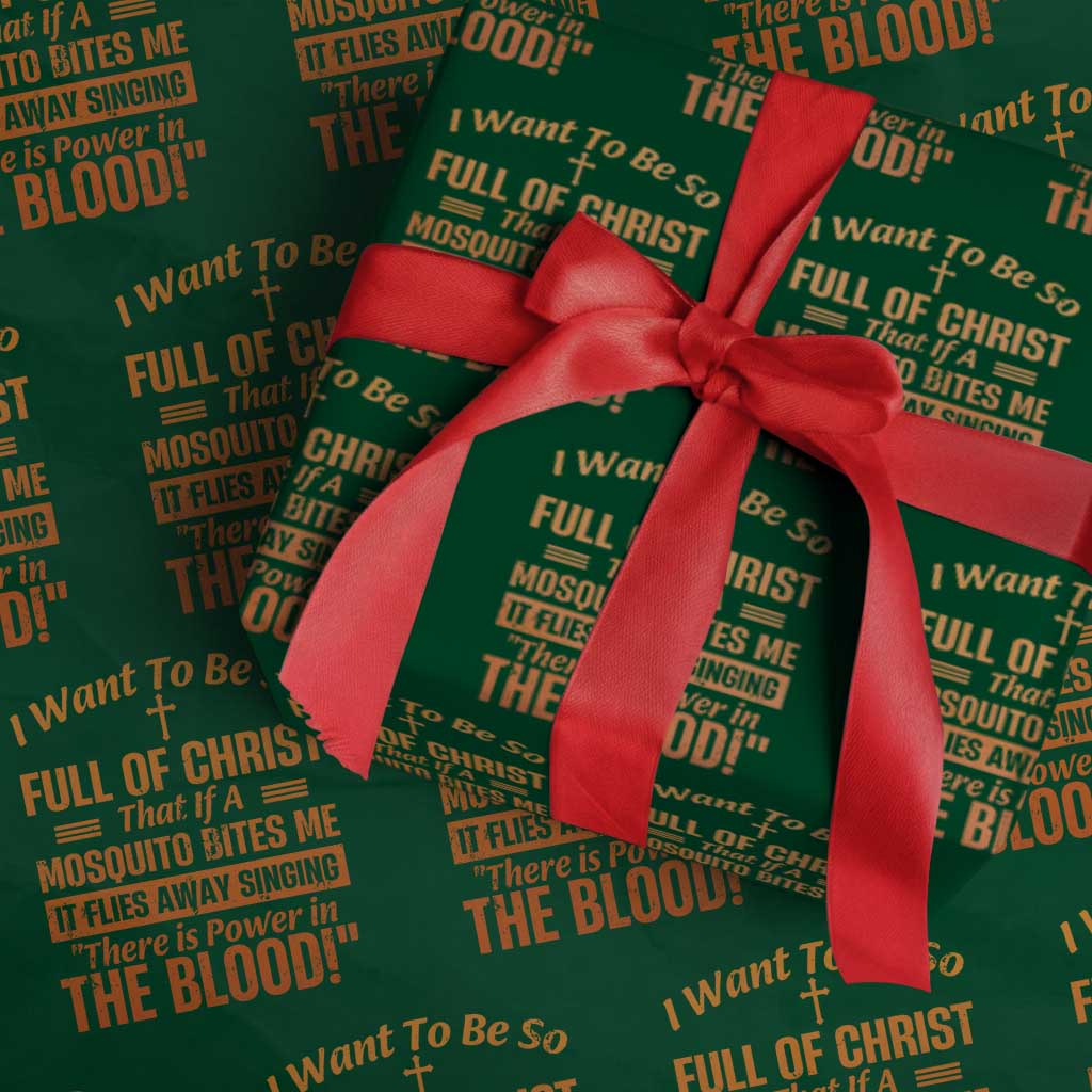 I Want To Be So Full Of Christ Wrapping Paper Roll Funny Christian Prayer Religious Cross TS11 Green Print Your Wear