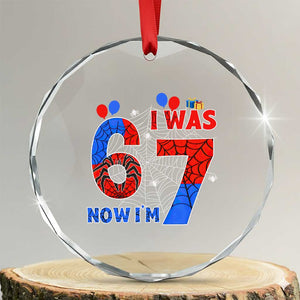 I Was 6 Now I Am 7 Crystal Glass Ornament Funny Spider Birthday Boy TS12 Transparent Glass 3'' Circle Print Your Wear