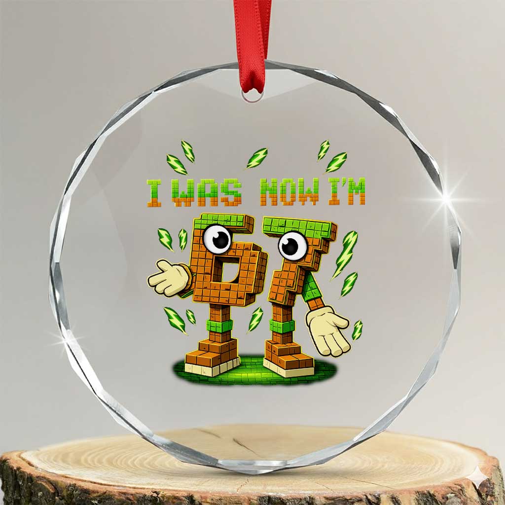 I Was 6 Now Im 7 7th Birthday 67 Meme Crystal Glass Ornament Funny 6 7 Birthday Six Seven Kids Gaming TS10 Transparent Glass 3'' Circle Print Your Wear