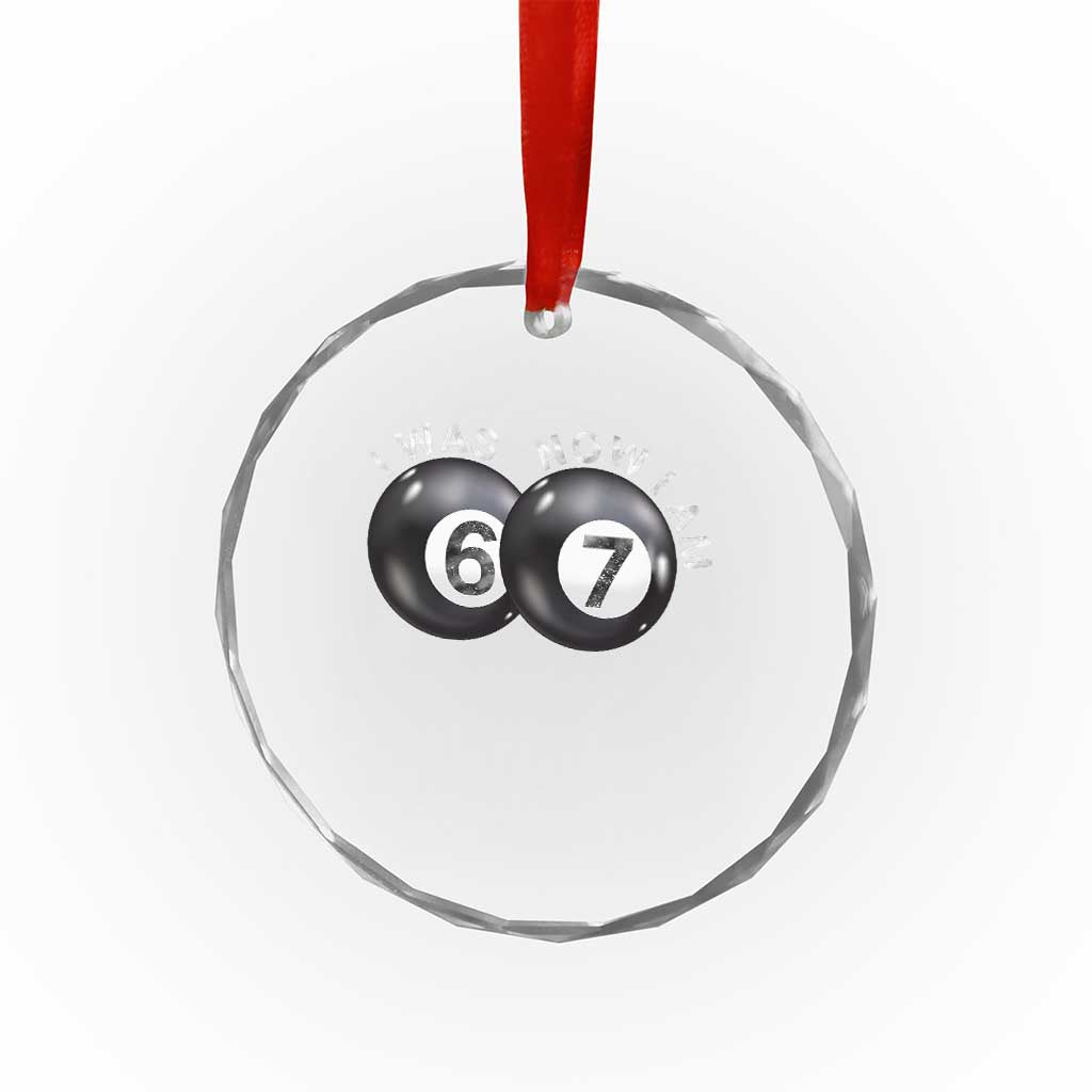 I Was 6 Now I'm 7 Ball Crystal Glass Ornament Funny 67 Six Seven Meme TS14 Print Your Wear