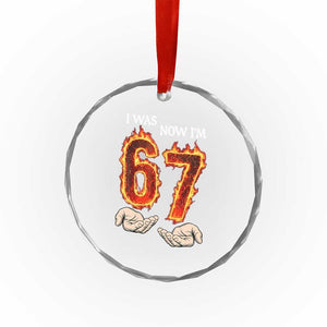 I Was 6 Now I'm 7 Birthday Crystal Glass Ornament Funny Six Seven Meme 67 Flame TS14 Print Your Wear
