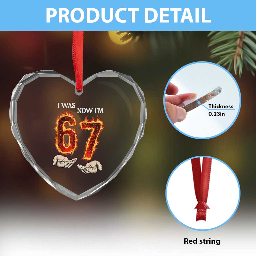 I Was 6 Now I'm 7 Birthday Heart Crystal Glass Ornament Funny Six Seven Meme 67 Flame