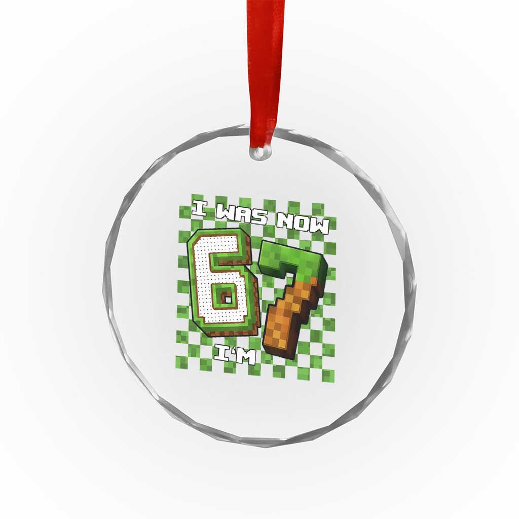 I Was 6 Now I'm 7 Birthday Meme Crystal Glass Ornament Pixel Style 67 Gamer Six Seven Joke TS02 Print Your Wear