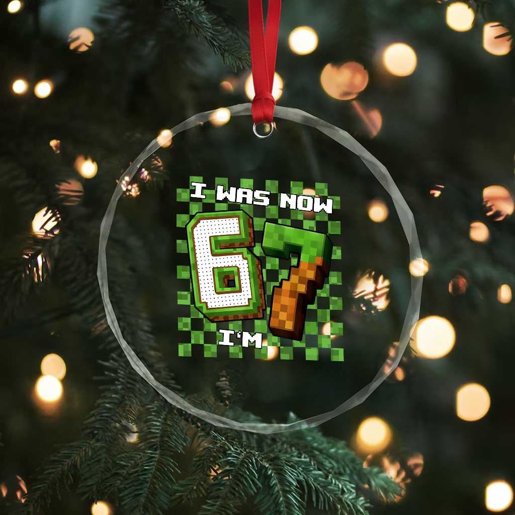 I Was 6 Now I'm 7 Birthday Meme Crystal Glass Ornament Pixel Style 67 Gamer Six Seven Joke TS02 Print Your Wear