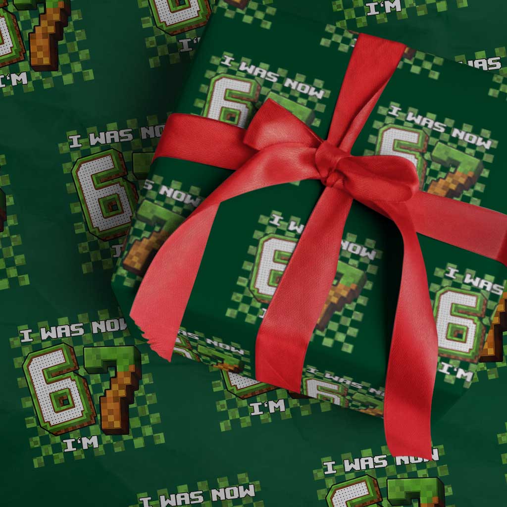 I Was 6 Now I'm 7 Birthday Meme Wrapping Paper Roll Pixel Style 67 Gamer Six Seven Joke TS02 Green Print Your Wear