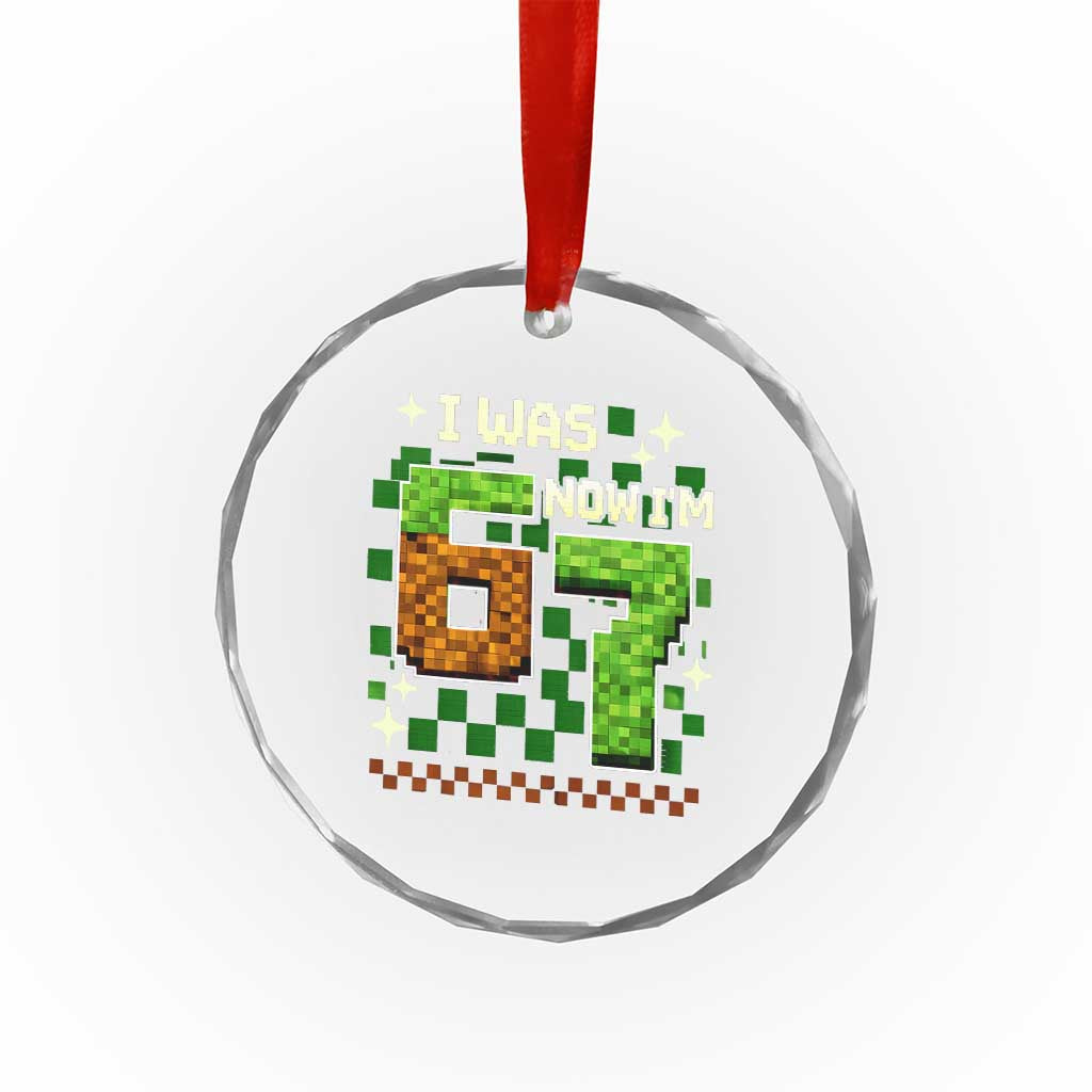 I Was 6 Now Im 7 Crystal Glass Ornament Funny Six Seven 7th Birthday 67 Gaming Meme TS10 Print Your Wear