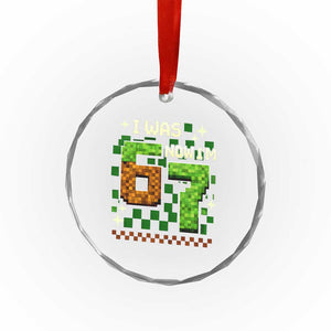I Was 6 Now Im 7 Crystal Glass Ornament Funny Six Seven 7th Birthday 67 Gaming Meme TS10 Print Your Wear