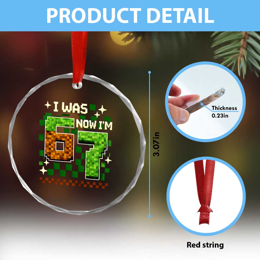 I Was 6 Now Im 7 Crystal Glass Ornament Funny Six Seven 7th Birthday 67 Gaming Meme TS10 Print Your Wear