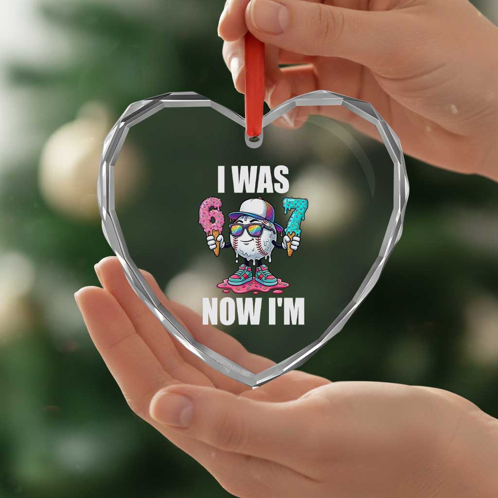 I Was 6 Now I'm 7 Heart Crystal Glass Ornament Baseball Ice Cream Drip Number 67 Player