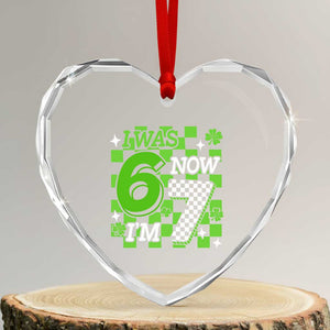 I Was 6 Now I'm 7 Heart Crystal Glass Ornament Funny 7th 67 Birthday Meme Lucky Shamrock Checkered TS10 Transparent Glass 3'' Heart Print Your Wear