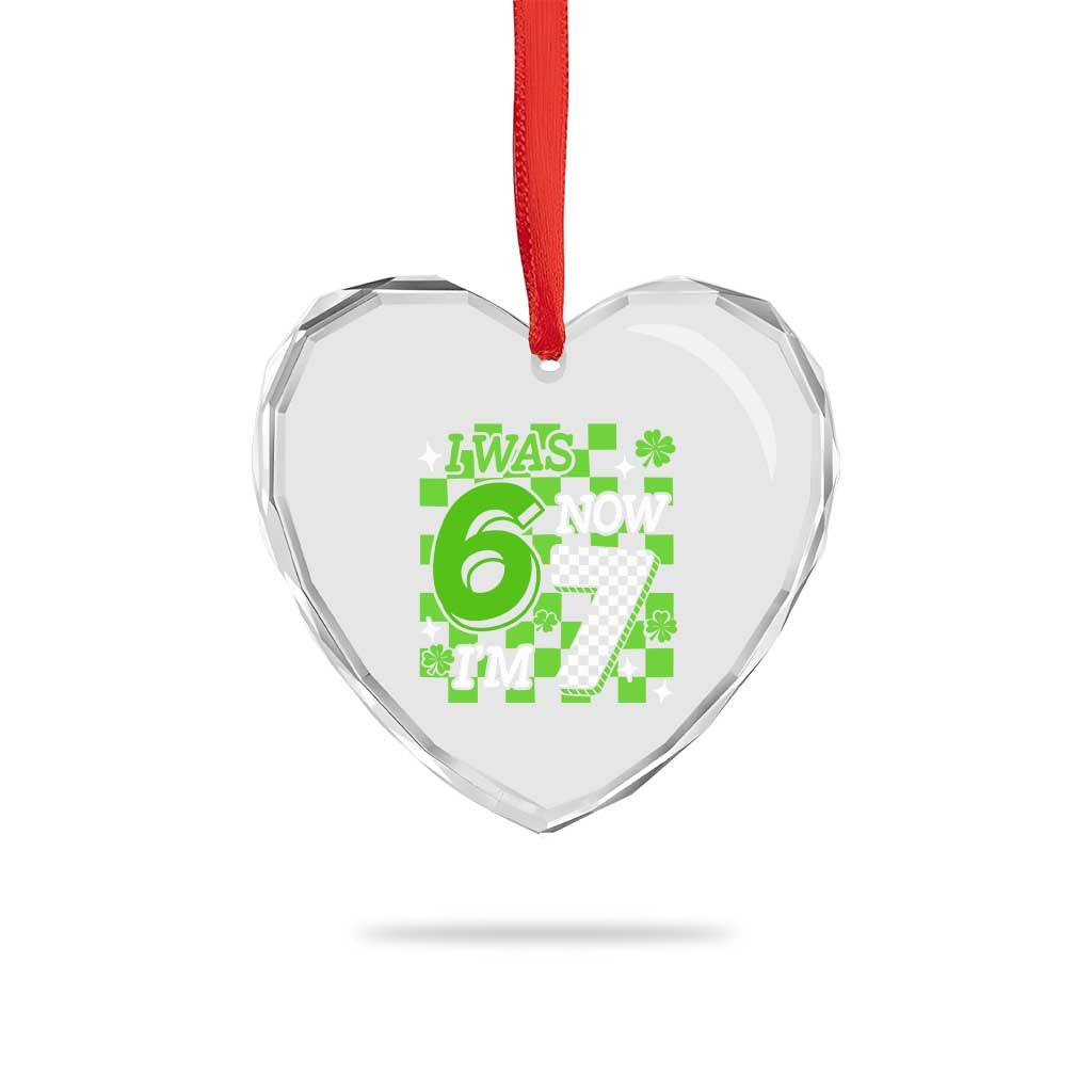 I Was 6 Now I'm 7 Heart Crystal Glass Ornament Funny 7th 67 Birthday Meme Lucky Shamrock Checkered TS10 Print Your Wear