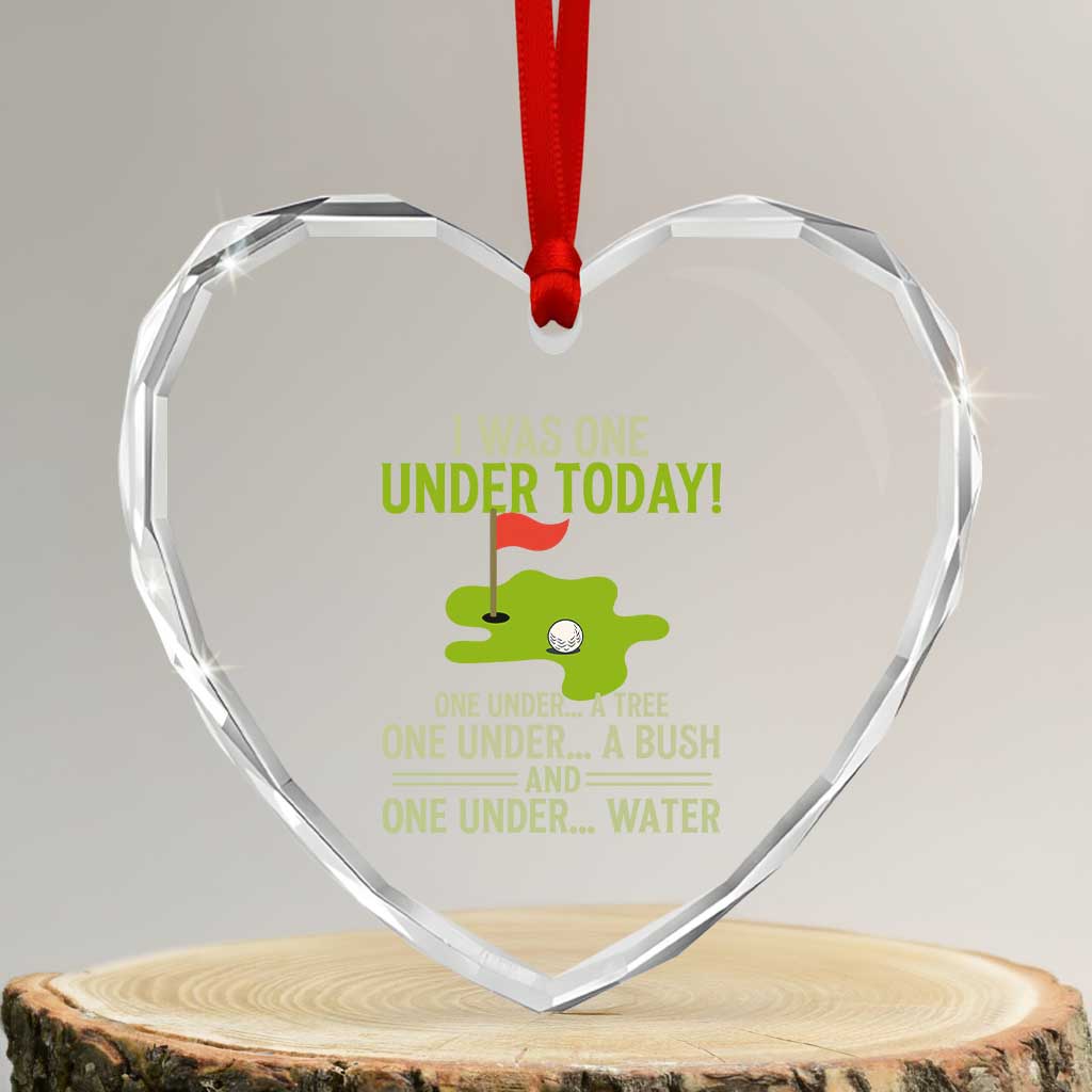I Was One Under Today Funny Golf Humor Heart Crystal Glass Ornament Sarcastic Golfer Joke Gift for Amateur Golfing Enthusiasts n Dads TS02 Transparent Glass 3'' Heart Print Your Wear