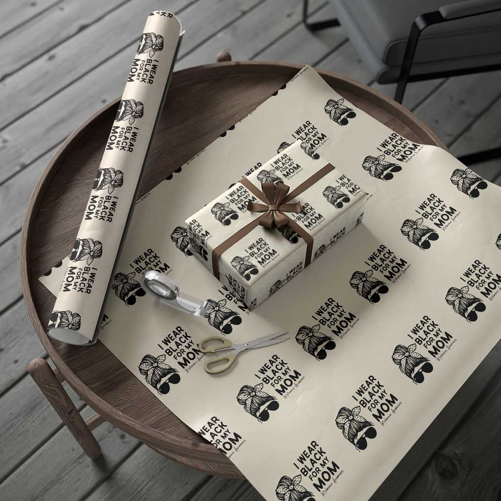 I Wear Black For My Mom Wrapping Paper Roll Melanoma Awareness Family Gift TS12 Beige Print Your Wear