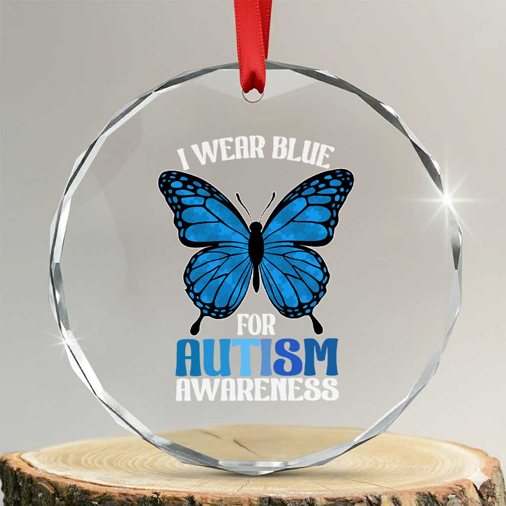I Wear Blue For Autism Awareness Crystal Glass Ornament Blue Butterfly Puzzle Pieces TS11 Transparent Glass 3'' Circle Print Your Wear