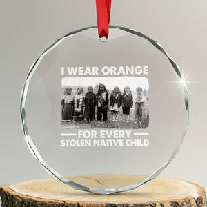 I Wear Orange For Every American Native Child Crystal Glass Ornament TS10 Transparent Glass 3'' Circle Print Your Wear