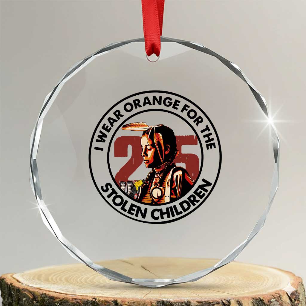 I Wear Orange For The 215 Stolen Children Crystal Glass Ornament Indigenous Girl Orange Shirt Day TS02 Transparent Glass 3'' Circle Print Your Wear