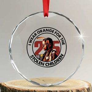 I Wear Orange For The 215 Stolen Children Crystal Glass Ornament Indigenous Girl Orange Shirt Day TS02 Transparent Glass 3'' Circle Print Your Wear