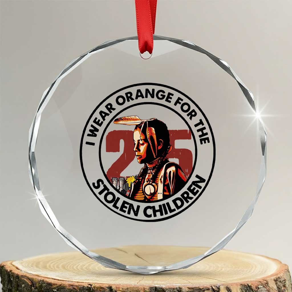 I Wear Orange For The 215 Stolen Children Crystal Glass Ornament Indigenous Girl Orange Shirt Day TS02 Transparent Glass 3'' Circle Print Your Wear