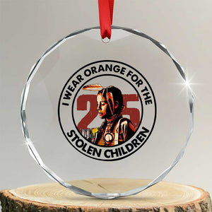 I Wear Orange For The 215 Stolen Children Crystal Glass Ornament Indigenous Girl Orange Shirt Day TS02 Transparent Glass 3'' Circle Print Your Wear